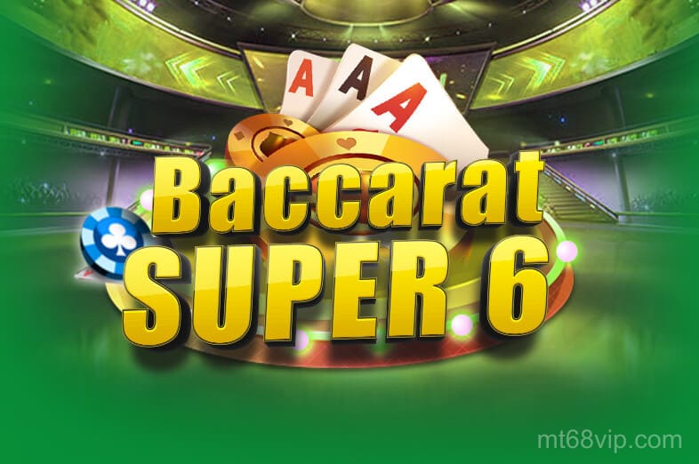 mt68 Baccarat Super 6